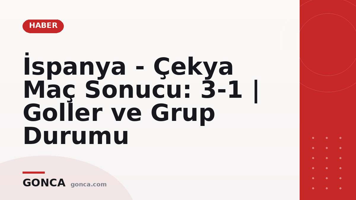 İspanya - Çekya Maç Sonucu: 3-1 | Goller ve Grup Durumu