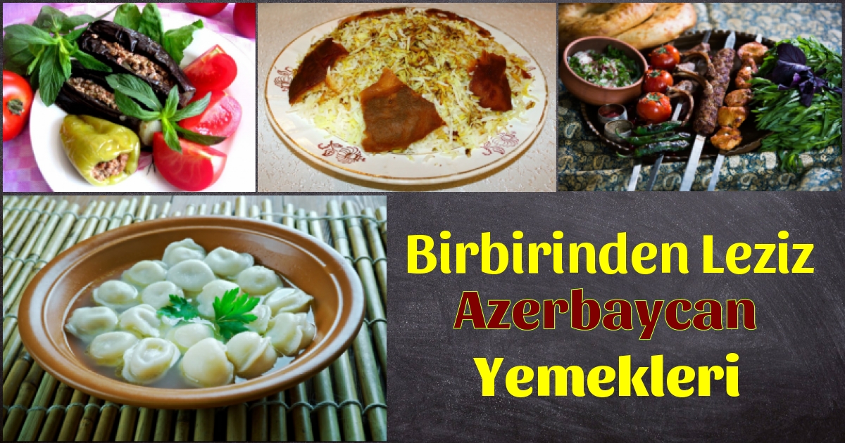 Azerbaycan'ın Yöresel Yemekleri Gonca